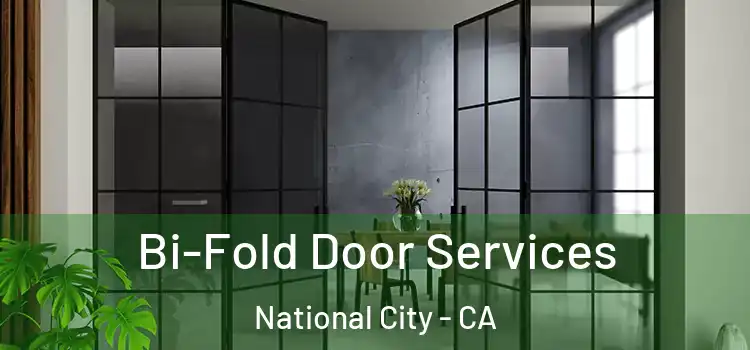 Bi-Fold Door Services National City - CA