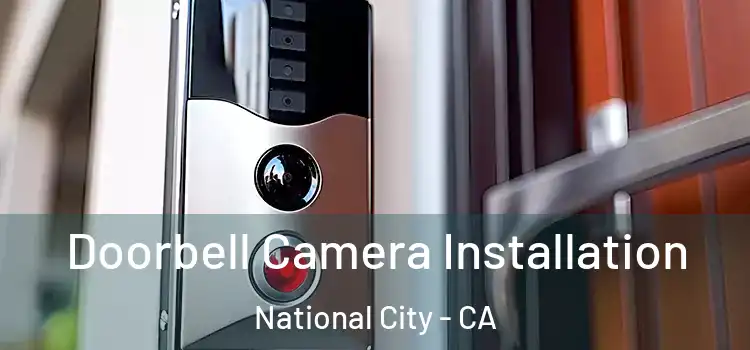  Doorbell Camera Installation National City - CA