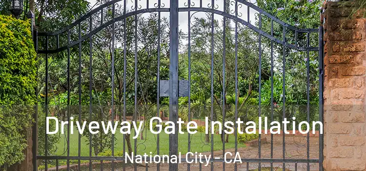 Driveway Gate Installation National City - CA