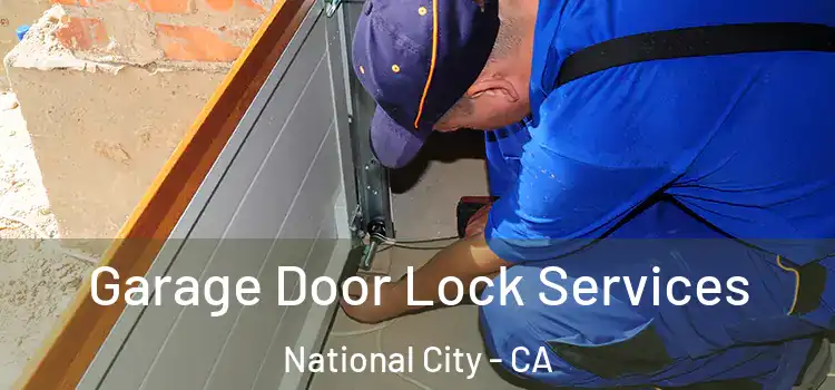 Garage Door Lock Services National City - CA