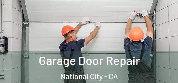  Garage Door Repair National City - CA