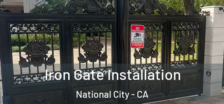 Iron Gate Installation National City - CA