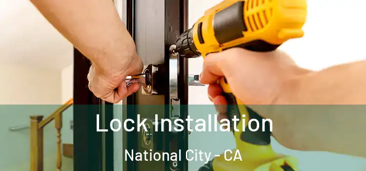 Lock Installation National City - CA