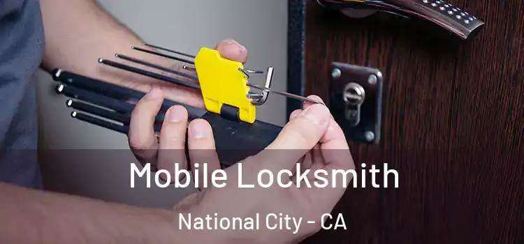 Mobile Locksmith National City - CA