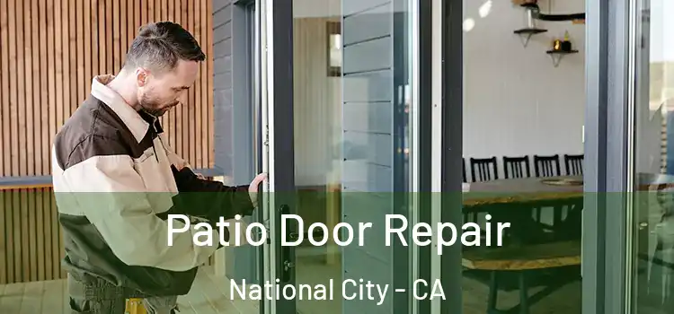 Patio Door Repair National City - CA