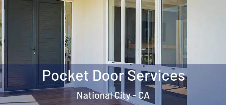 Pocket Door Services National City - CA