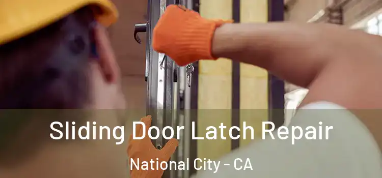 Sliding Door Latch Repair National City - CA