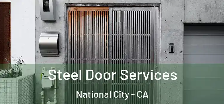 Steel Door Services National City - CA