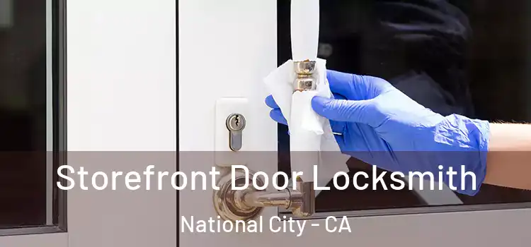  Storefront Door Locksmith National City - CA